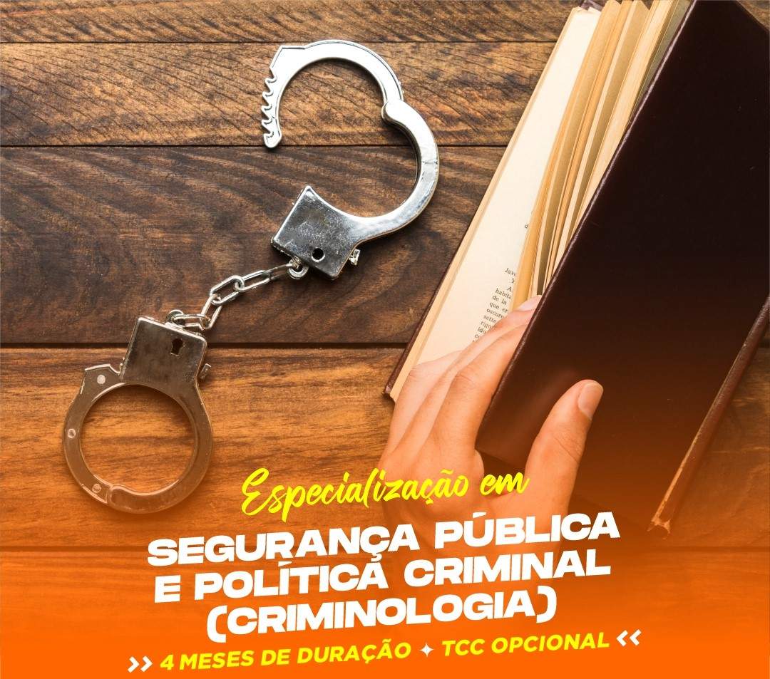 ESPECIALIZAÇÃO EM SEGURANÇA PÚBLICA E POLÍTICA CRIMINAL (CRIMINOLOGIA)